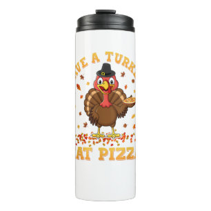 TURKEY EAT PIZZA Shirt Adult Vegan Kids Funny Than Thermal Tumbler