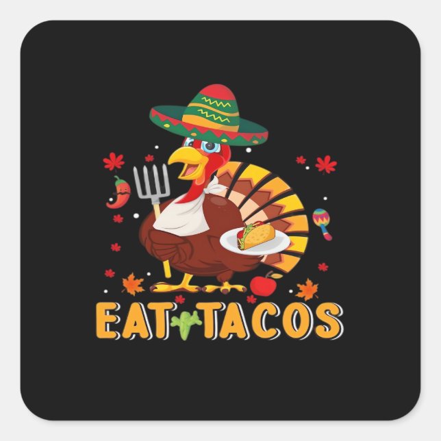 Turkey Eat Tacos Funny Mexican Thanksgiving Square Sticker (Front)