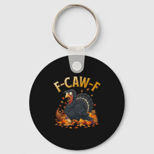 Turkey F-caw-f Funny Thanksgiving Black Crow Adult Keychain