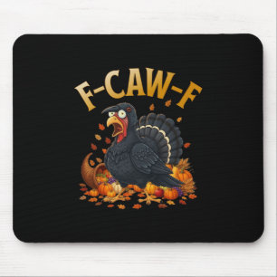 Turkey F-caw-f Funny Thanksgiving Black Crow Adult Mouse Pad