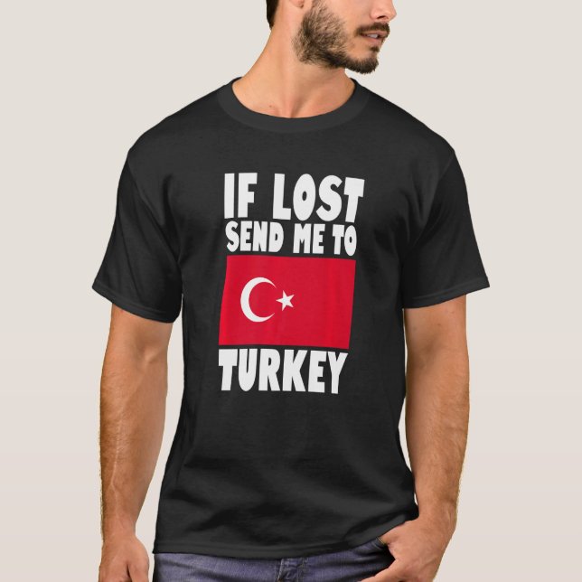 Turkey Flag Design  If lost send me to Turkey Prem T-Shirt (Front)