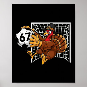 Turkey Goalie Soccer 67 Six Seven Boys Thanksgivin Poster