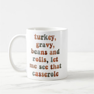 Turkey, Gravy, Beans and Roll Let Me See That Cass Coffee Mug