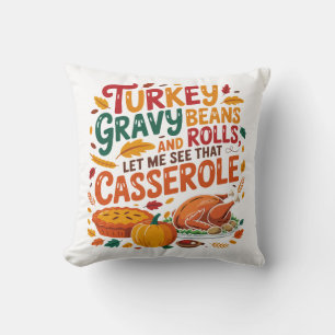 Turkey Gravy Beans And Rolls Casserole Funny  Throw Pillow
