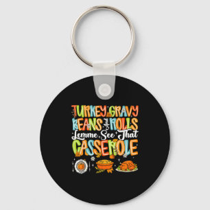 Turkey Gravy Beans And Rolls Cerole Funny Thanksgi Keychain