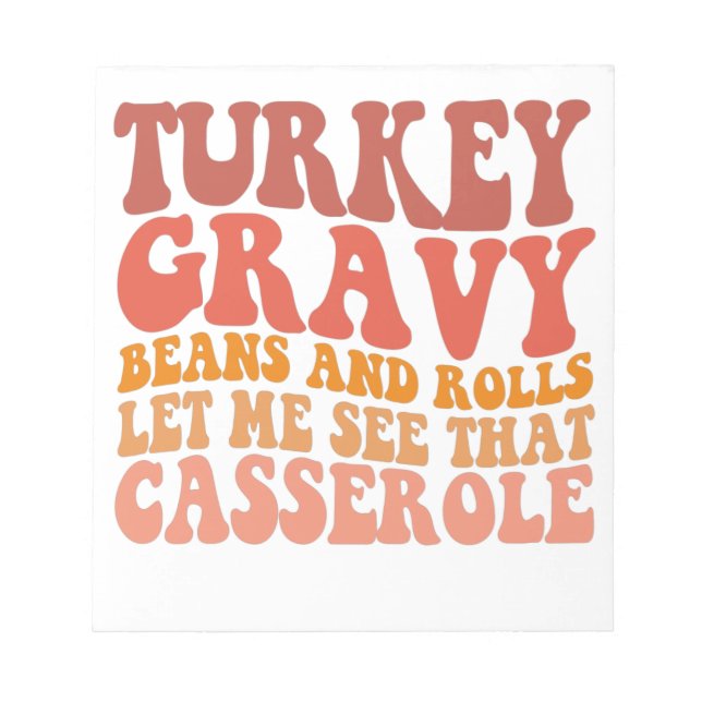 Turkey Gravy Beans and Rolls Funny Thanksgiving Notepad (Front)