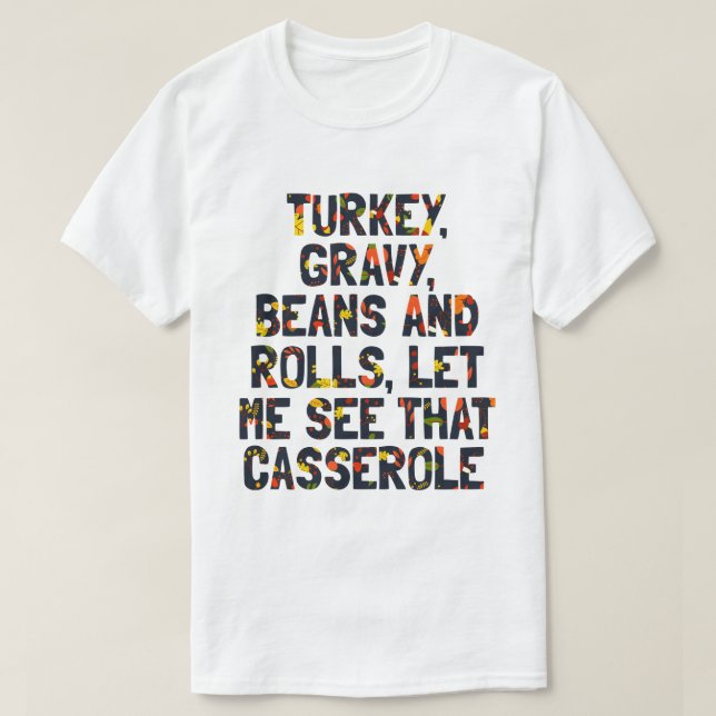 Turkey Gravy Beans And Rolls Funny Thanksgiving T-Shirt (Design Front)
