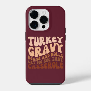 Turkey Gravy Beans And Rolls Humour Thanksgiving iPhone 14 Pro Case