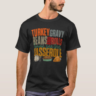 Turkey Gravy Beans And Rolls Lemme See That Casser T-Shirt