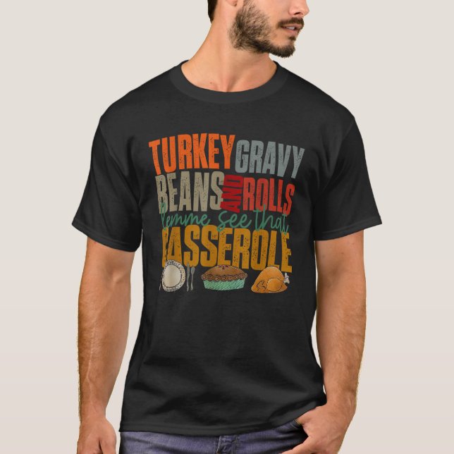 Turkey Gravy Beans And Rolls Lemme See That Casser T-Shirt (Front)