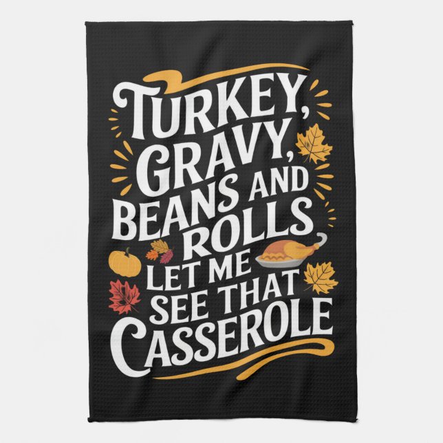 Turkey Gravy Beans And Rolls Let Me See Casserole Kitchen Towel (Vertical)