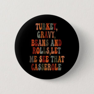 Turkey Gravy Beans And Rolls Let Me See That Casse 2 Inch Round Button