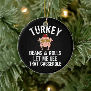 Turkey Gravy Beans And Rolls Let Me See That Casse Ceramic Ornament