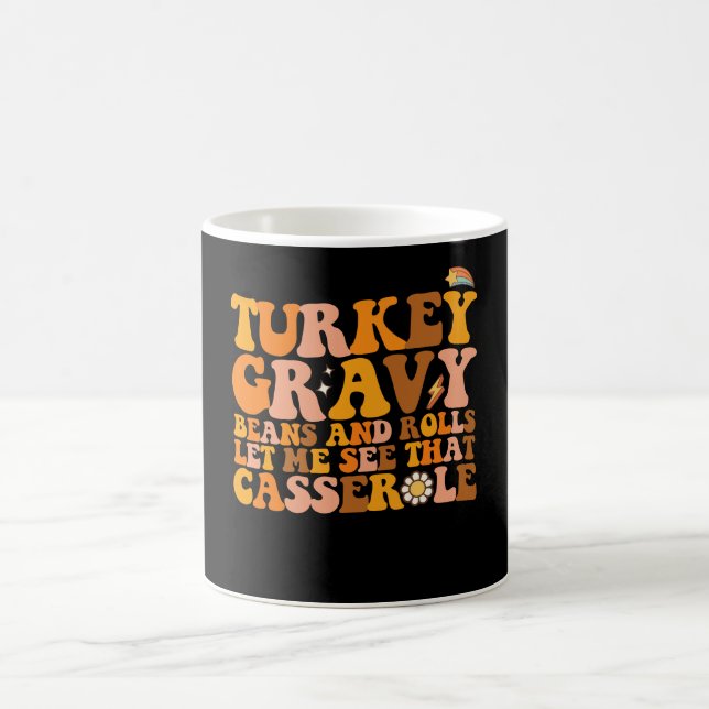 Turkey Gravy Beans And Rolls Let Me See That Casse Coffee Mug (Center)