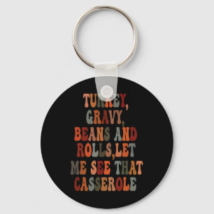 Turkey Gravy Beans And Rolls Let Me See That Casse Keychain