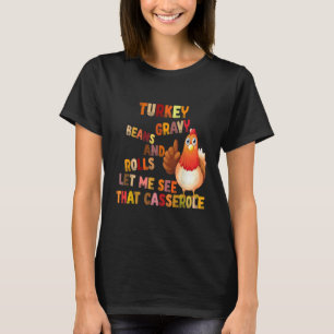Turkey Gravy Beans And Rolls Let Me See That Casse T-Shirt