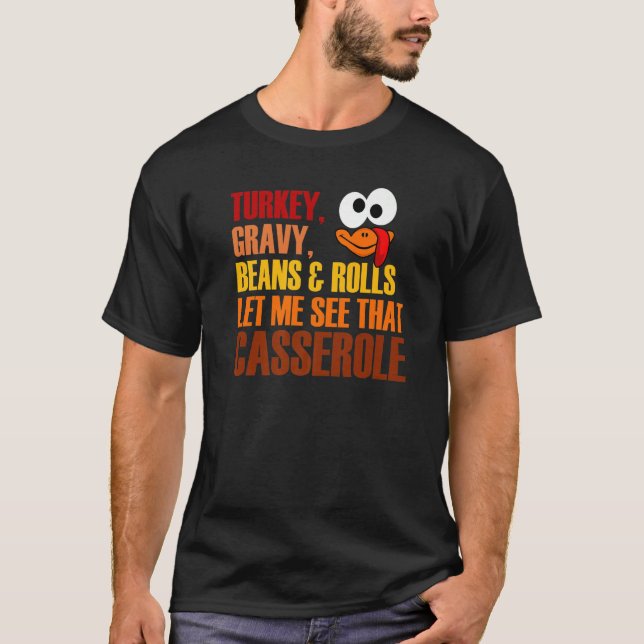 Turkey Gravy Beans And Rolls Let Me See That Casse T-Shirt