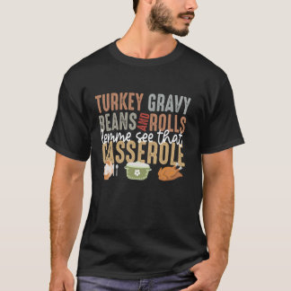 Turkey Gravy Beans And Rolls Let Me See That Casse T-Shirt