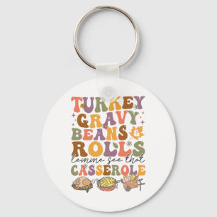 Turkey Gravy Beans And Rolls Let Me See That Cerol Keychain