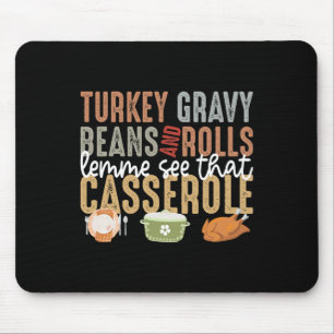 Turkey Gravy Beans And Rolls Let Me See That Cerol Mouse Pad
