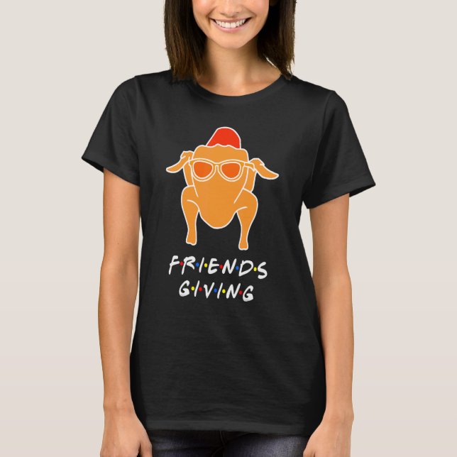 Turkey Happy Friendsgiving  For Friends T-Shirt (Front)