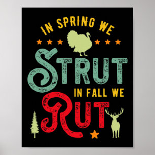 Turkey Hunter For In Spring We Strut In Fall We Ru Poster
