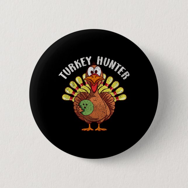 Turkey Hunter Funny Turkey Bowling Player Thanksgi 2 Inch Round Button (Front)