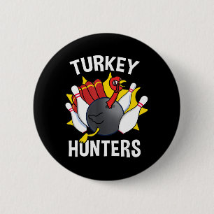 Turkey Hunters Bowling Fun Bowling Gift 2 Inch Round Button