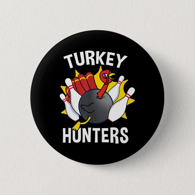 Turkey Hunters Bowling Fun Bowling Gift  2 Inch Round Button (Front)