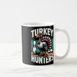 Turkey Hunters Shirt Funny Bowling Shirt Turkey Hu Coffee Mug