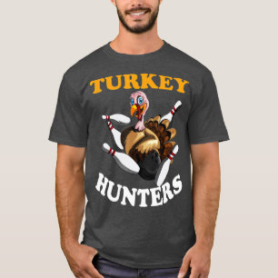 Turkey Hunters Turkey Thanksgiving Bowling Bahn Bo T-Shirt