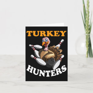 Turkey Hunters Turkey Thanksgiving Bowling Hn Bowl Card