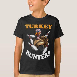 Turkey Hunters Turkey Thanksgiving Bowling Hn Bowl T-Shirt