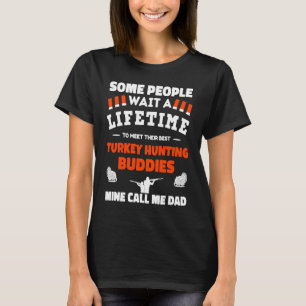 Turkey Hunting Buddies Call Me DAD Turkey Hunting T-Shirt