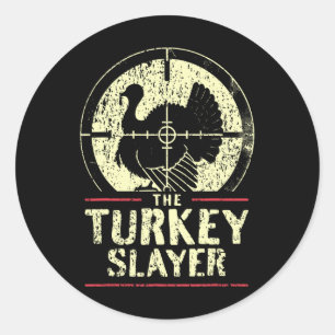 Turkey Hunting I The Turkey Slayer I Turkey Hunter Classic Round Sticker