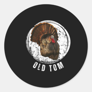 Turkey Hunting Shirt Old Tom Gobbler Turkey Huntin Classic Round Sticker