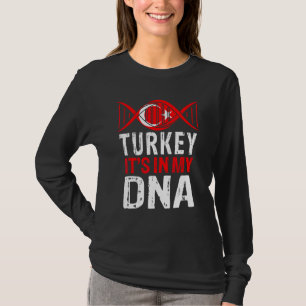Turkey It's In My DNA Proud Turkish Turkey Flag T-Shirt