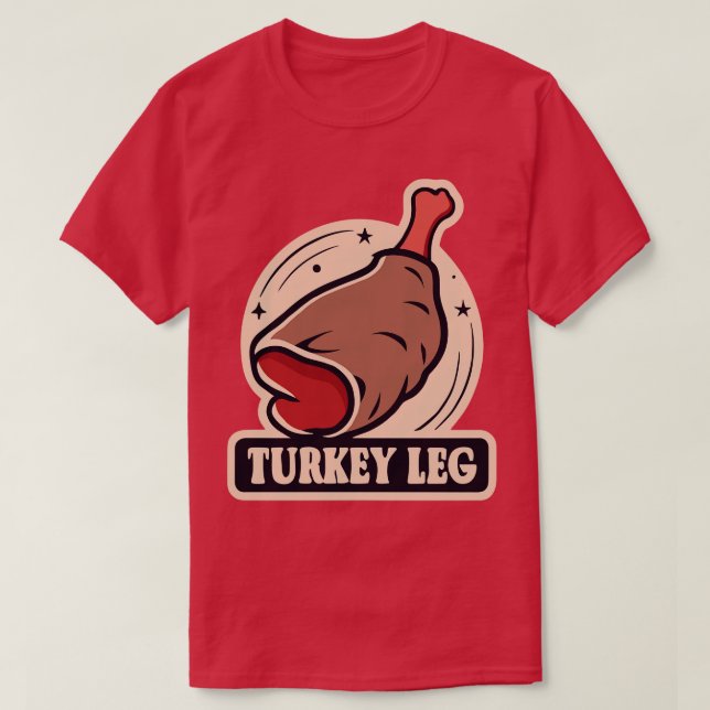 Turkey Leg TShirt (Design Front)
