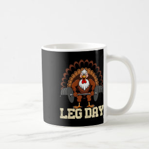 Turkey Lover Leg Day Weightlifting Gym Thanksgivin Coffee Mug