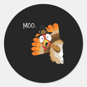 Turkey Moo Funny Thanksgiving Fall Cow Men Women K Classic Round Sticker