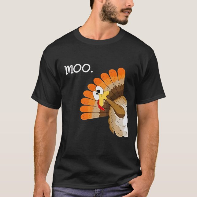 turkey moo funny thanksgiving T-Shirt (Front)