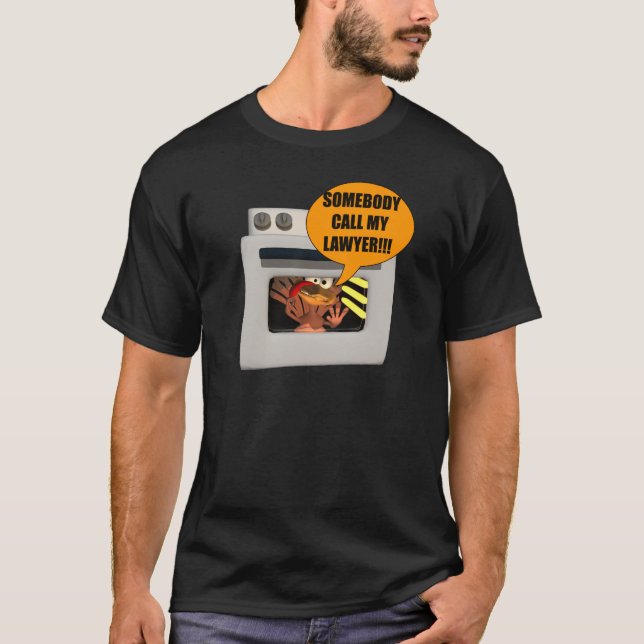 Turkey Need Lawyer T-Shirt (Front)