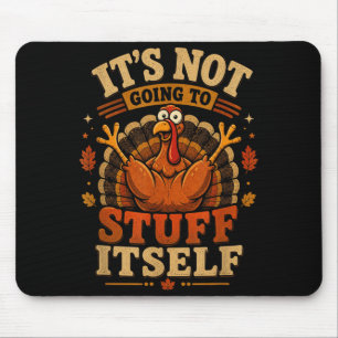 Turkey Not Going To Stuff Thanksgiving Women Mouse Pad