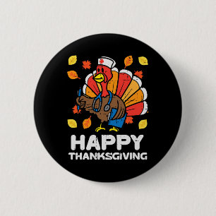 Turkey Nurse Happy Thanksgiving Scrub ICU ER RN Me 2 Inch Round Button