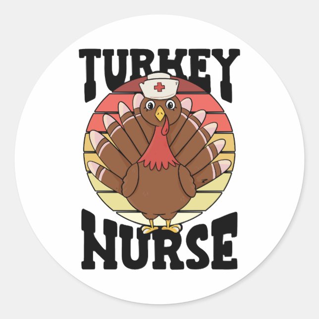 Turkey Nurse Thanksgiving Nursing National Nurses Classic Round Sticker (Front)