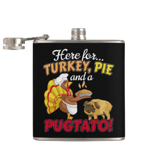 Turkey, Pie and a Pugtato Thanksgiving Pug Dog Hip Flask