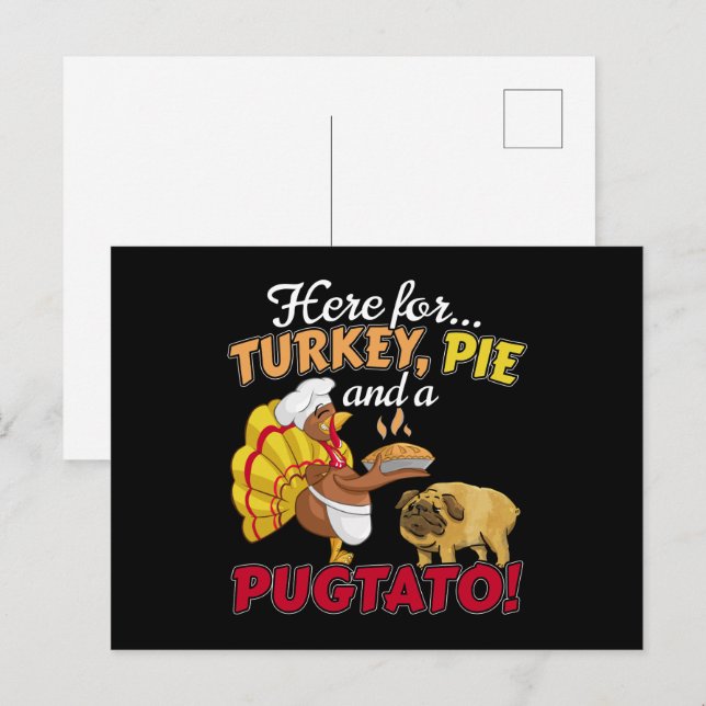 Turkey, Pie and a Pugtato Thanksgiving  Pug Dog Postcard (Front/Back)