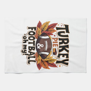 Turkey Pie & Football Oh My Turkey Thanksgiving Kitchen Towel