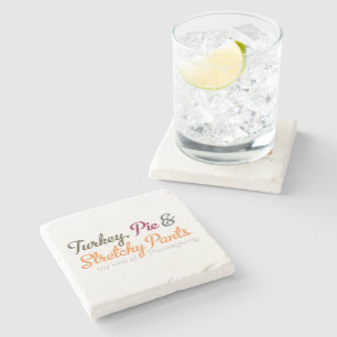 Turkey, Pie & Stretchy Pants Stone Coaster