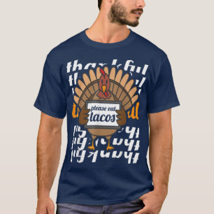 Turkey Please Eat Tacos Funny Thankful Saves Turke T-Shirt